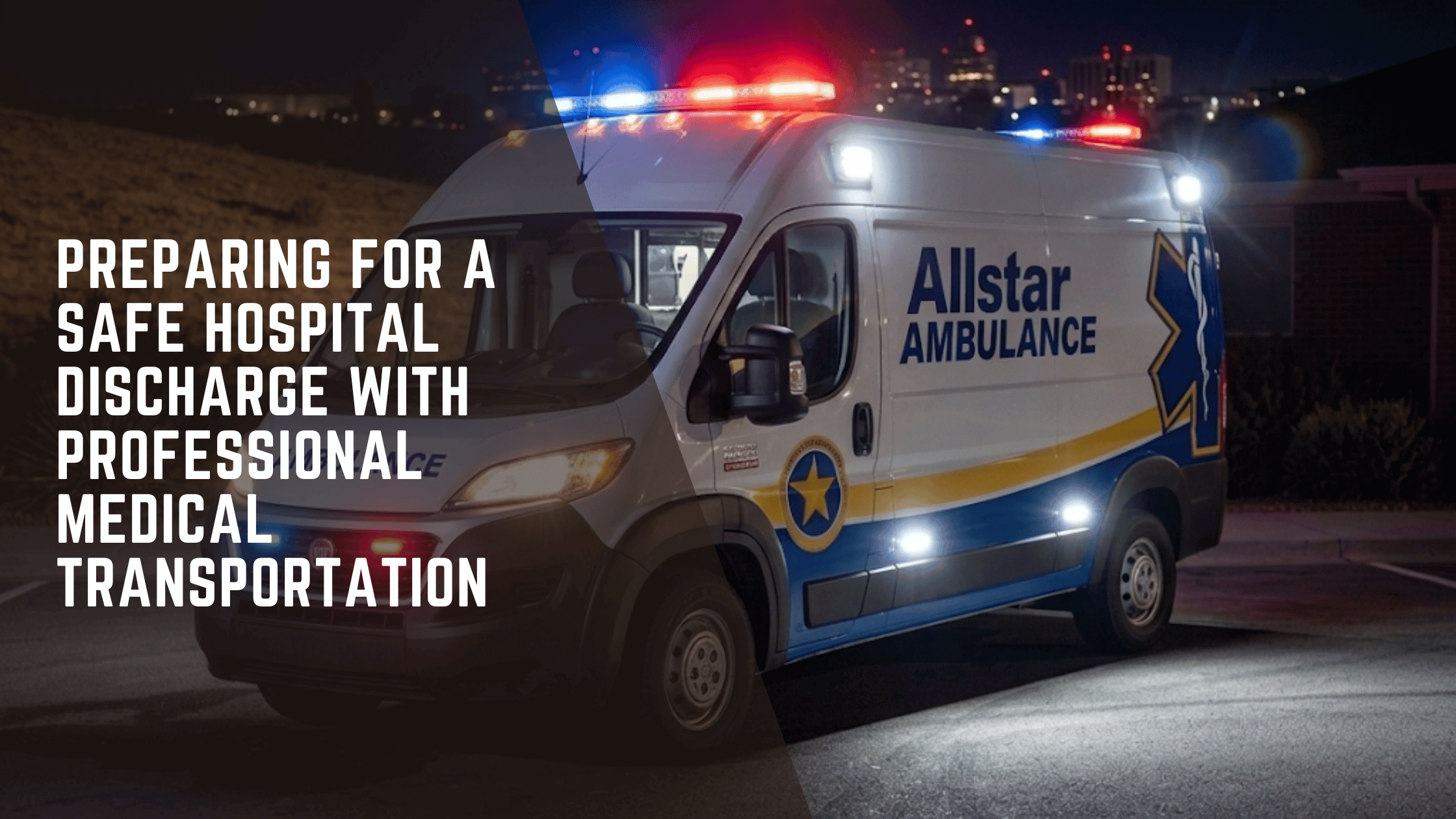 Preparing for a Safe Hospital Discharge with Professional Medical Transportation
